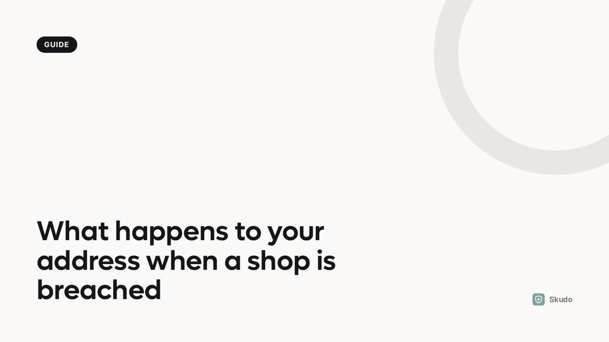 What happens to your address when a shop is breached